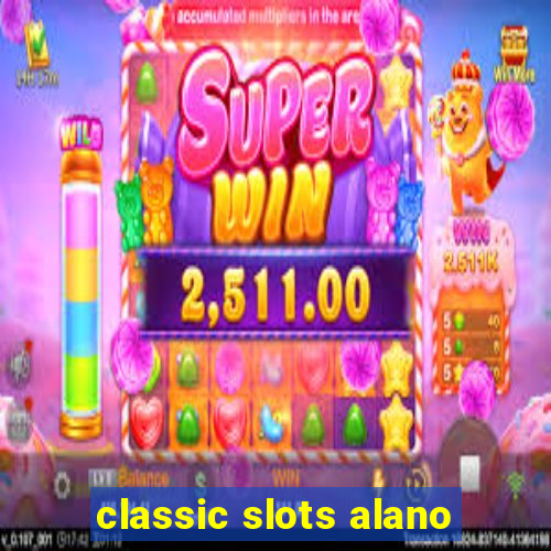 classic slots alano